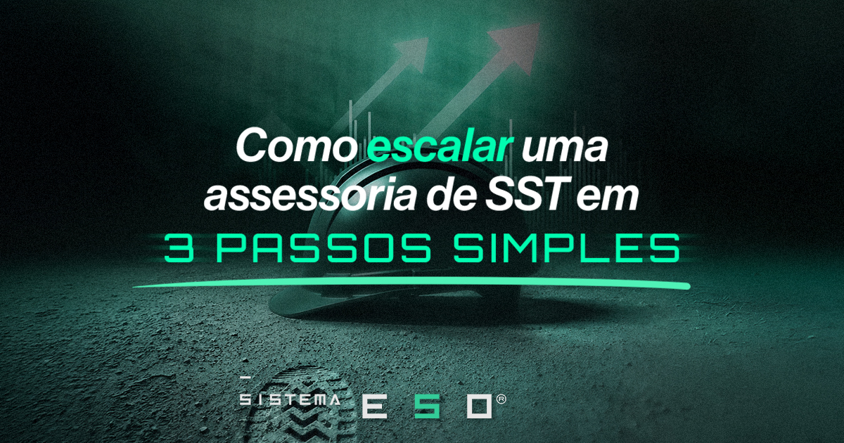 Como escalar uma assessoria de SST em três passos simples