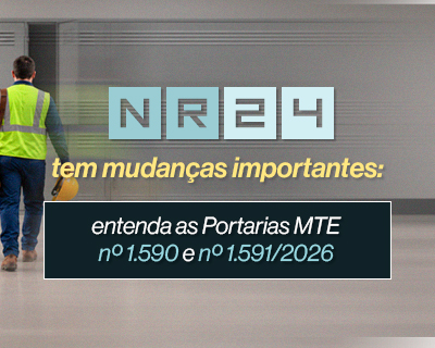 NR-24 tem mudanças importantes: entenda as Portarias MTE nº 1.590 e nº 1.591/2026