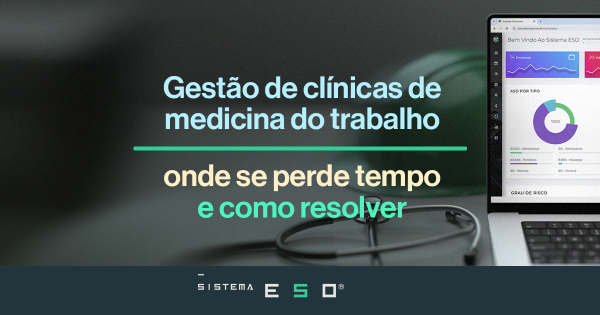 Gestão de clínica de medicina do trabalho: onde se perde tempo e como resolver 