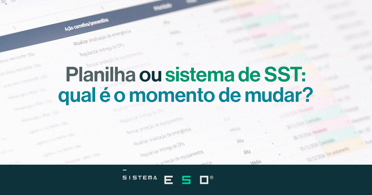 Planilha ou sistema de SST: qual é o momento de mudar?