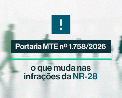 Portaria MTE nº 1.758/2026: o que muda nas infrações da NR-28