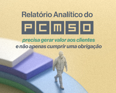 Relatório Analítico do PCMSO: o que ele precisa responder e o que a maioria entrega