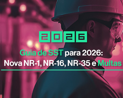 Guia de SST para 2026: Principais mudanças e orientações - NRs, multas e eSocial