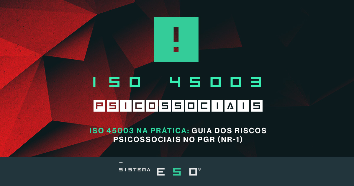 ISO 45003 na prática: guia dos riscos psicossociais no PGR (NR-1)