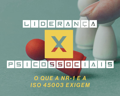 Liderança Inadequada e Riscos Psicossociais: o que a NR-1 e a ISO 45003 exigem (guia prático para o PGR)