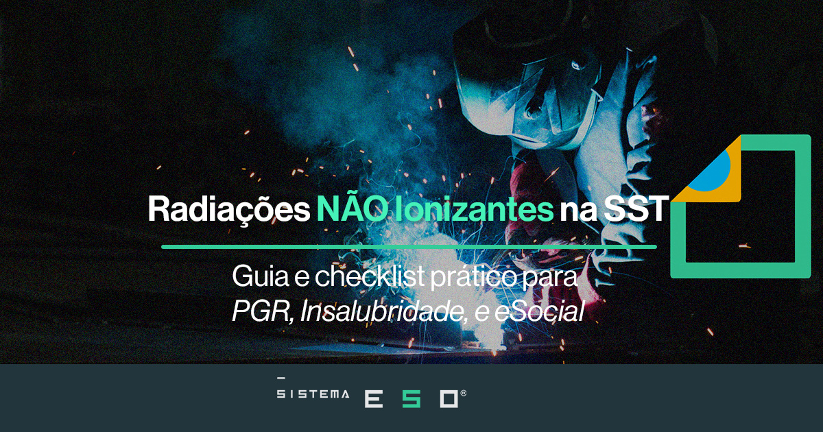 Radiações Não Ionizantes na SST: PGR, Insalubridade (NR-15) e eSocial S-2240 — guia e checklist