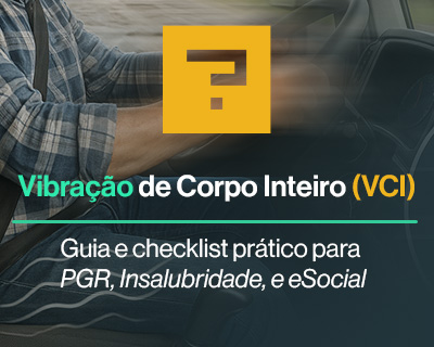 Vibração de Corpo Inteiro (VCI) no PGR: limites NHO-09, NR-15 e S-2240 — passo a passo