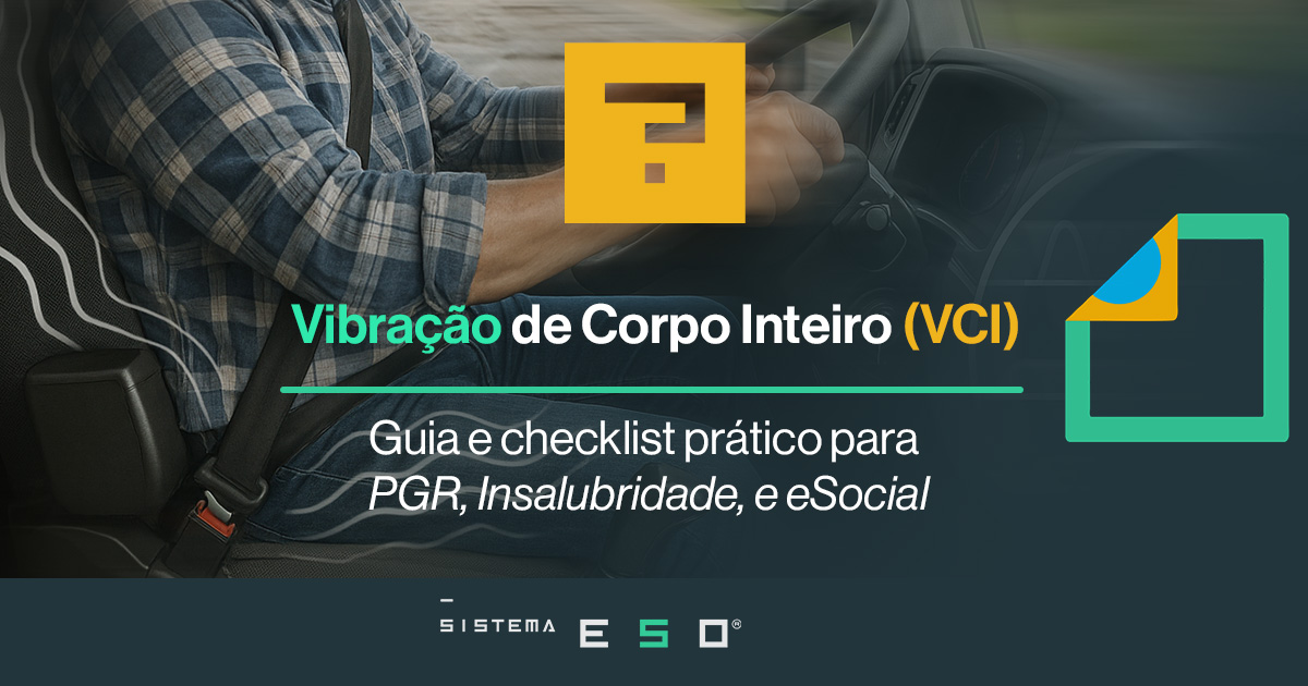 Vibração de Corpo Inteiro (VCI) no PGR: limites NHO-09, NR-15 e S-2240 — passo a passo